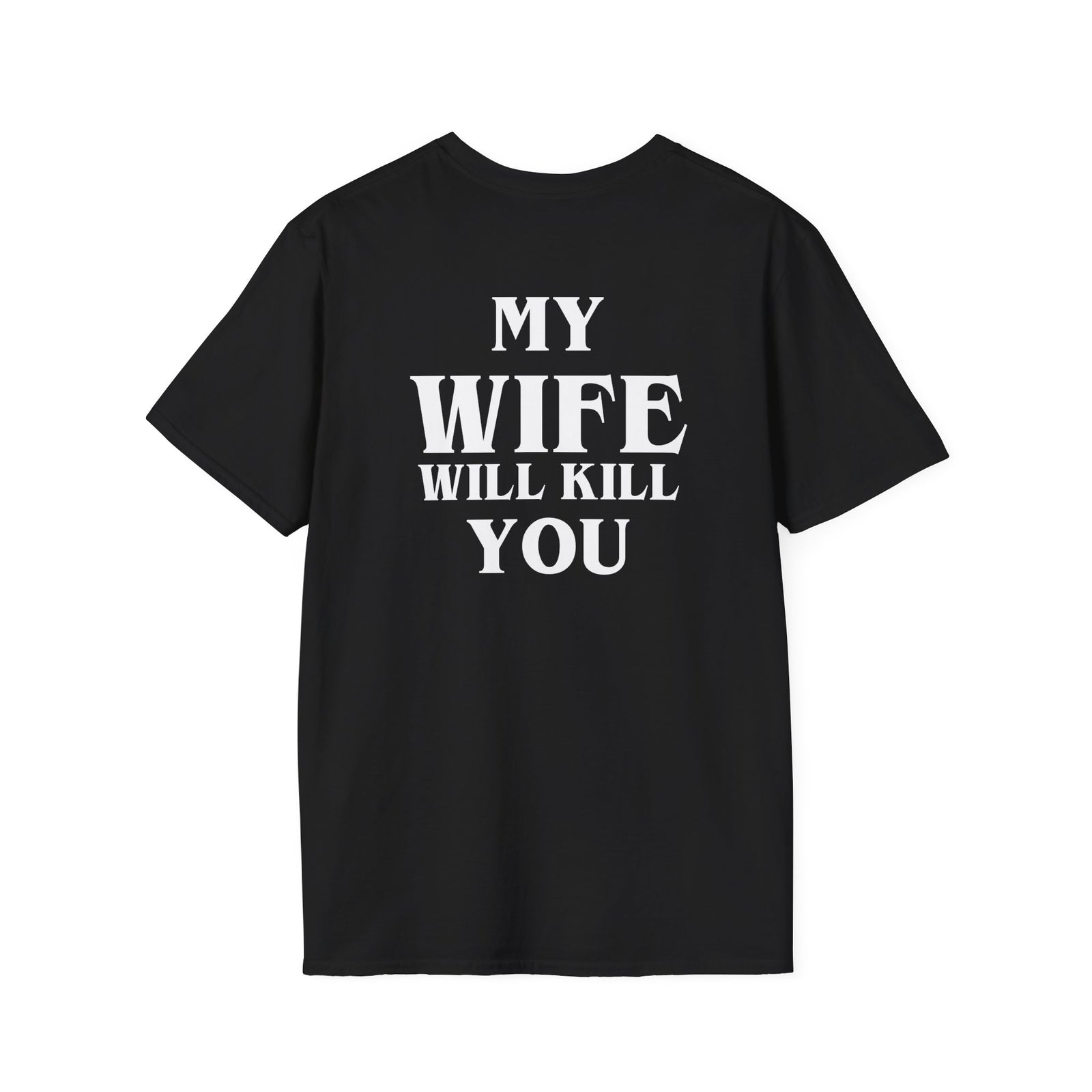 My Wife Will Kill You | Deluxe Tee