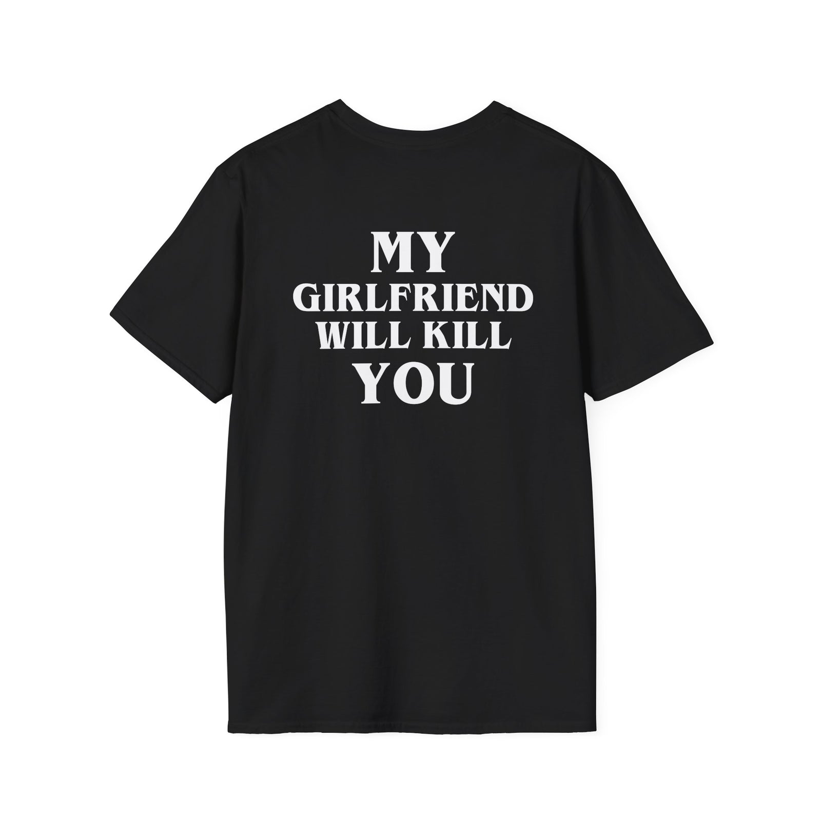 My Girlfriend Will Kill You Tee