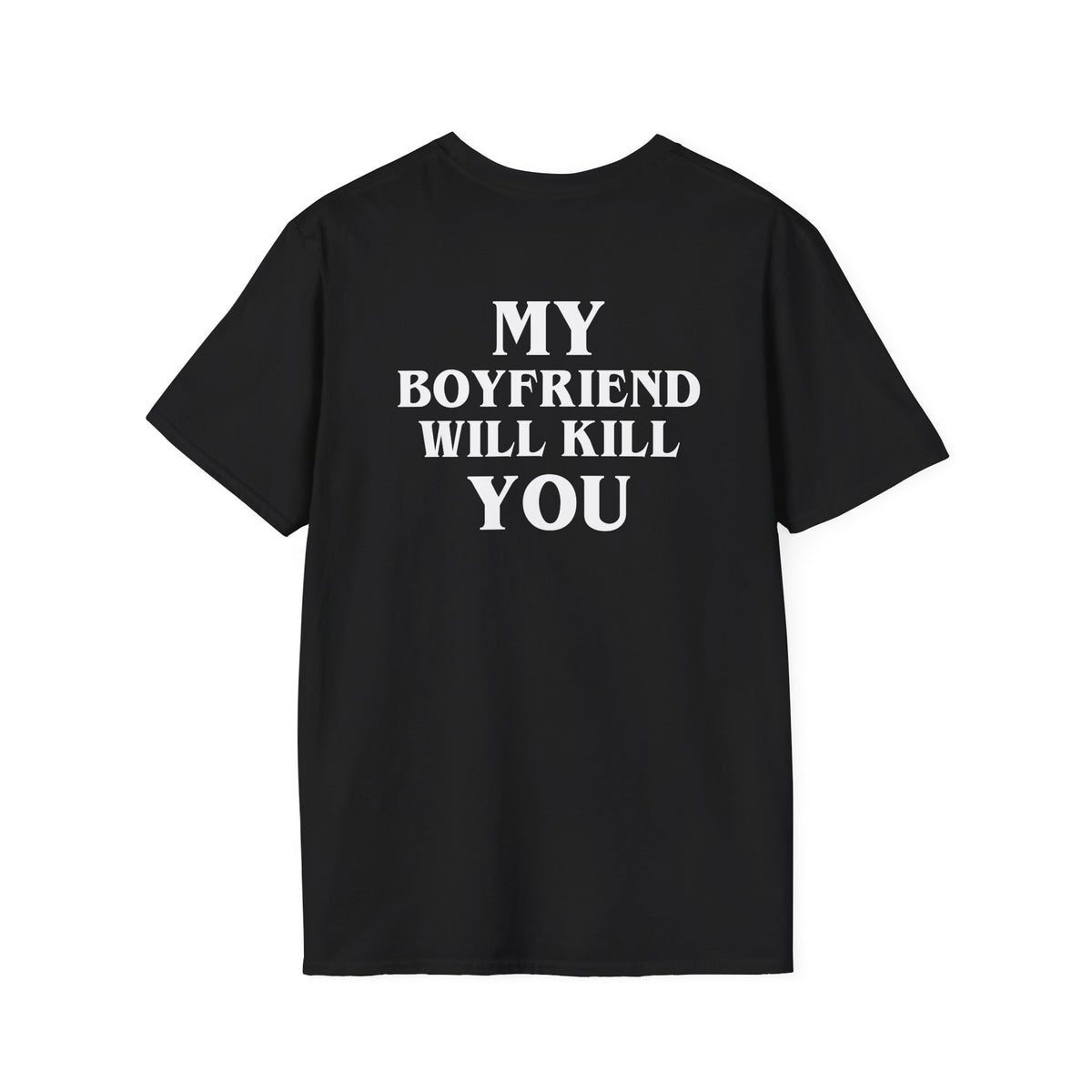 My Boyfriend Will Kill You Tee