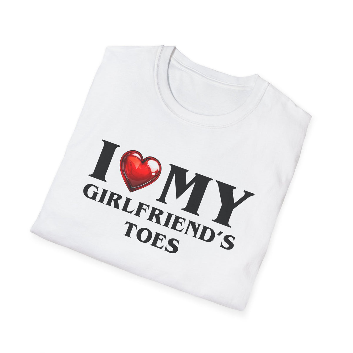 I Love My Girlfriend's Toes | Deluxe Tee