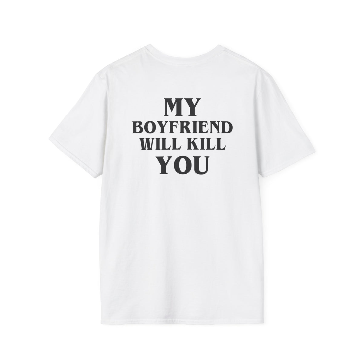My Boyfriend Will Kill You Tee