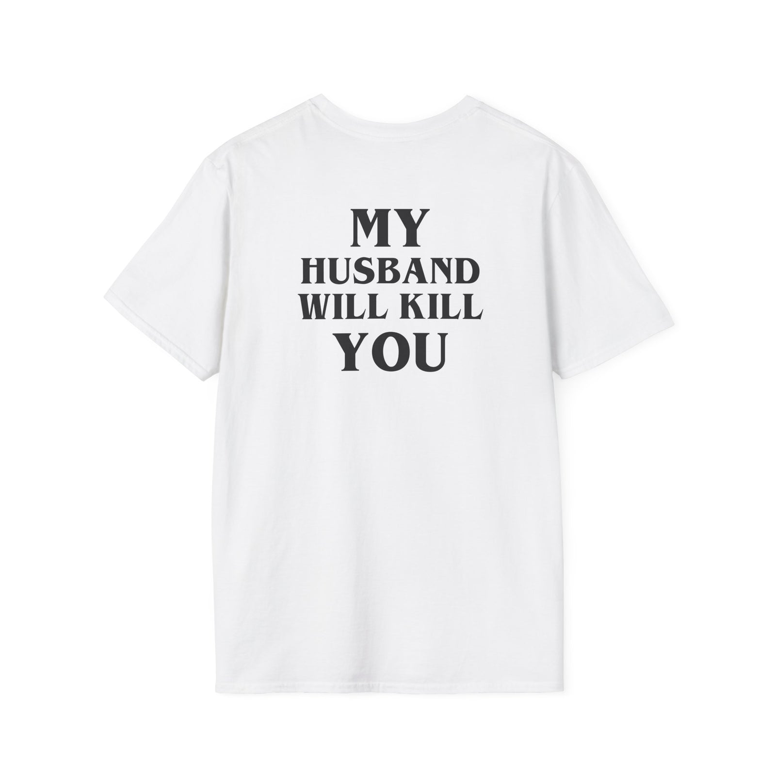 My Husband Will Kill You | Deluxe Tee