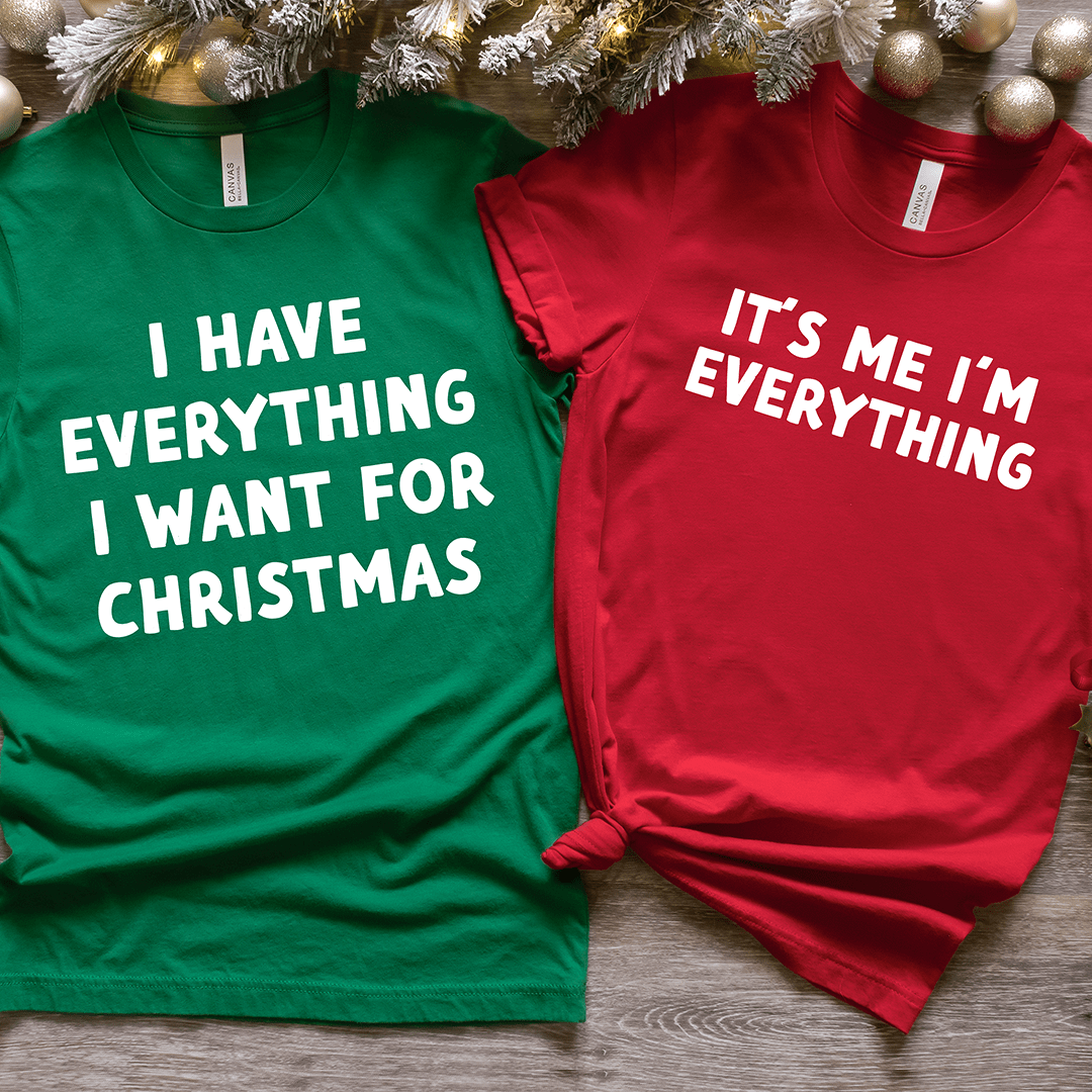 I Have Everything I Want for Christmas + It’s Me I’m Everything | Matching Couples Tees (Green &amp; Red 2-Pack)