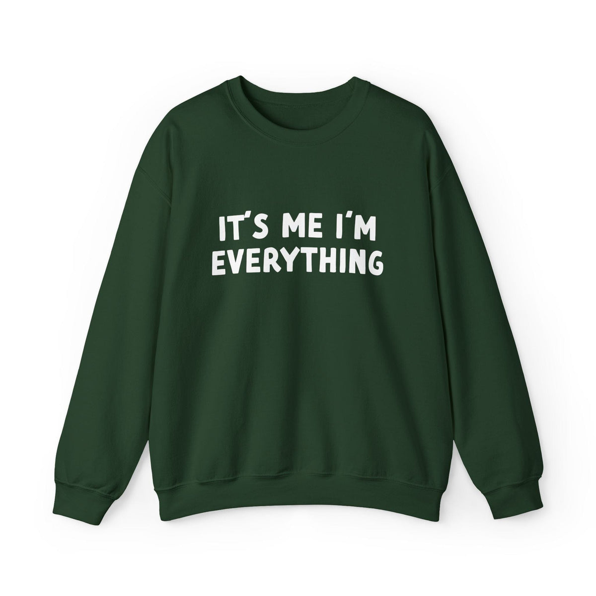 It's Me I'm Everything Sweatshirt