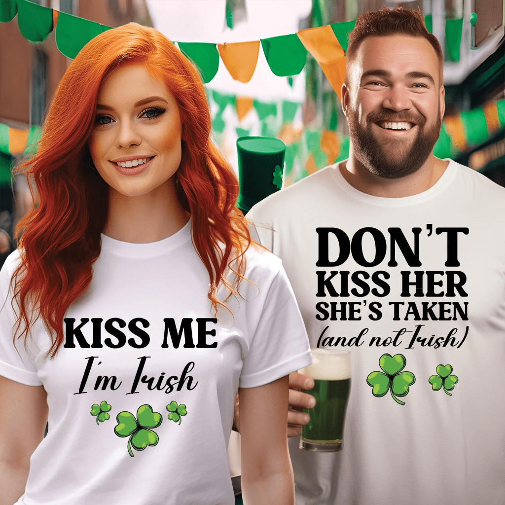 Kiss Me I'm Irish &amp; Don't Kiss Her